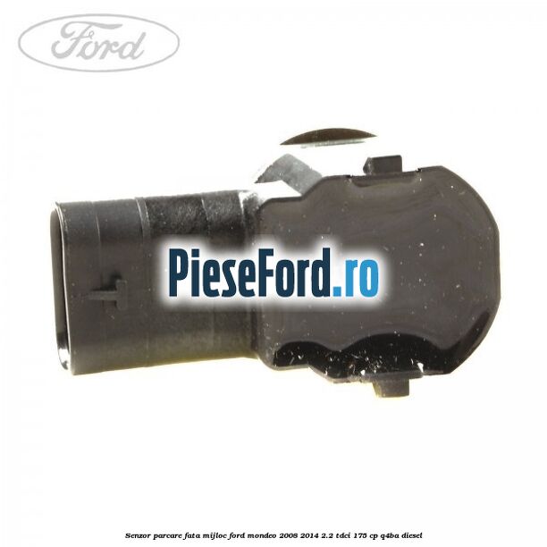 Senzor parcare fata mijloc Ford Mondeo 2008-2014 2.2 TDCi 175 cp Q4BA diesel