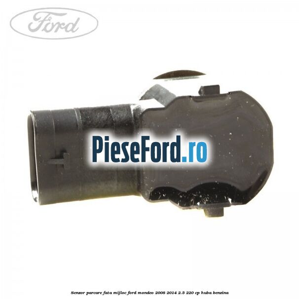 Senzor parcare fata mijloc Ford Mondeo 2008-2014 2.5 220 cp Senzor parcare fata mijloc Ford Mondeo 2008-2014 2.5 220 cp HUBA benzina