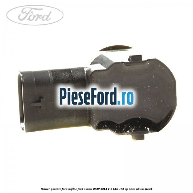 Senzor parcare fata mijloc Ford S-Max 2007-2014 2.0 TDCi 136 cp AZWC, UKWA diesel