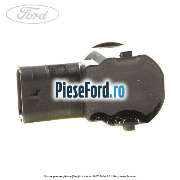 Senzor parcare fata mijloc Ford S-Max 2007-2014 2.3 160 cp SEWA benzina