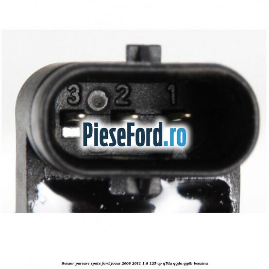 Senzor parcare spate Ford Focus 2008-2011 1.8 125 cp Q7DA, QQDA, QQDB benzina