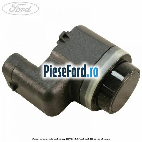 Senzor parcare spate Ford Galaxy 2007-2014 2.0 EcoBoost 203 cp Senzor parcare spate Ford Galaxy 2007-2014 2.0 EcoBoost 203 cp TNWA benzina