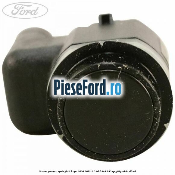 Senzor parcare spate Ford Kuga 2008-2012 2.0 TDCi 4x4 136 cp G6DG, UKDA diesel