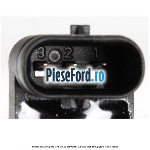 Senzor parcare spate Ford S-Max 2007-2014 1.6 EcoBoost 160 cp JTWA, JTWB benzina