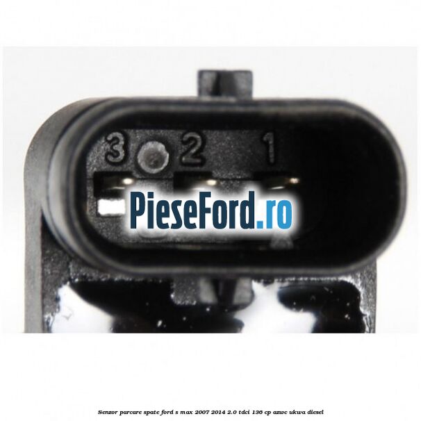 Senzor parcare spate Ford S-Max 2007-2014 2.0 TDCi 136 cp AZWC, UKWA diesel