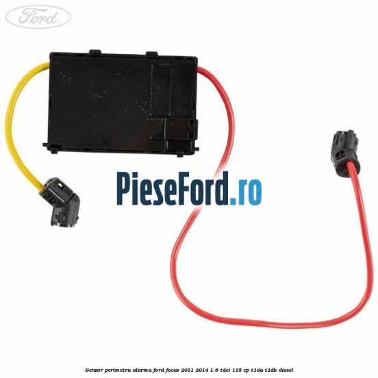 Senzor perimetru alarma Ford Focus 2011-2014 1.6 TDCi 115 cp T1DA, T1DB diesel