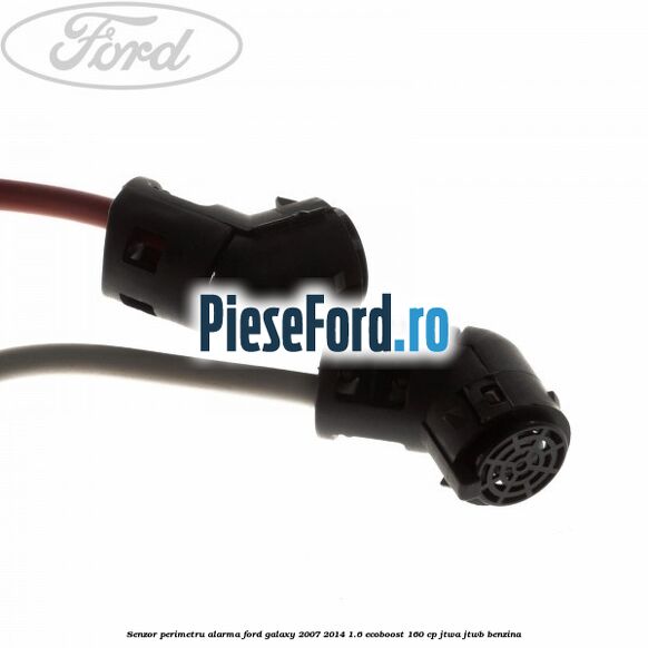 Senzor perimetru alarma Ford Galaxy 2007-2014 1.6 EcoBoost 160 cp JTWA, JTWB benzina