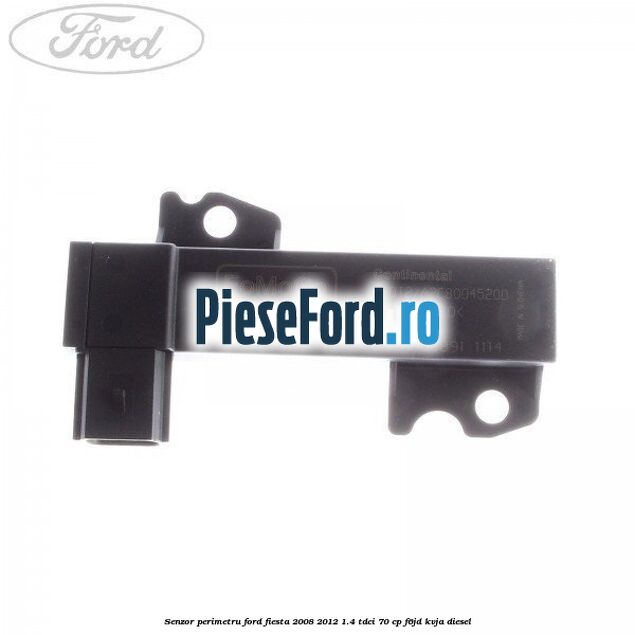 Senzor perimetru Ford Fiesta 2008-2012 1.4 TDCi 70 cp F6JD, KVJA diesel
