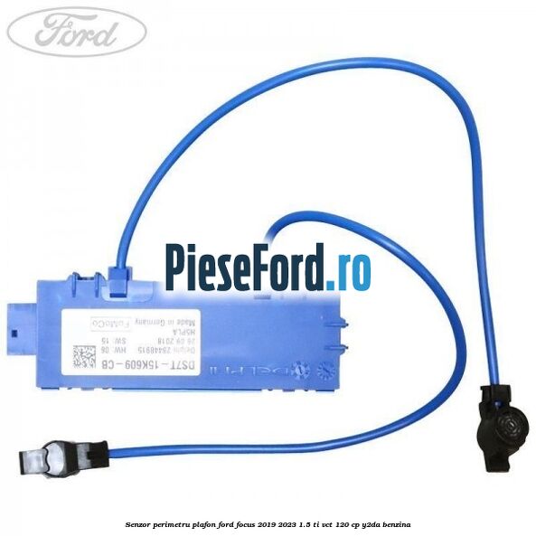 Senzor perimetru plafon Ford Focus 2019-2023 1.5 Ti-VCT 120 cp Y2DA benzina