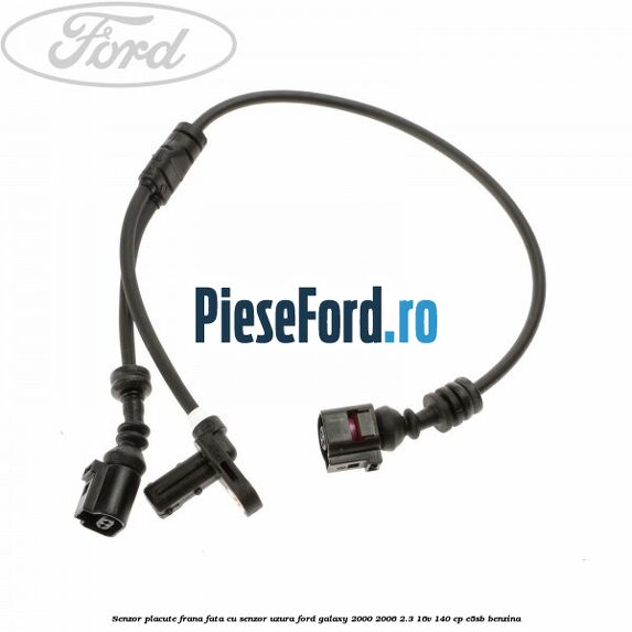 Senzor placute frana fata cu senzor uzura Ford Galaxy 2000-2006 2.3 16V 140 cp E5SB benzina