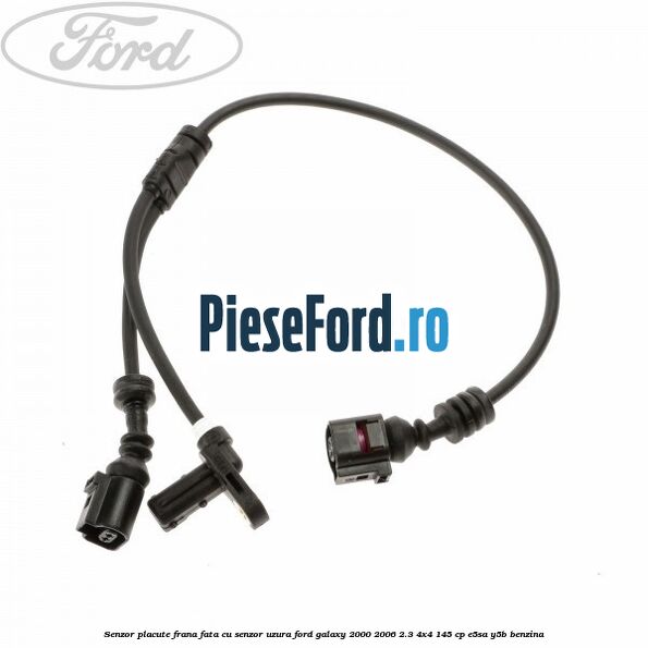 Senzor placute frana fata cu senzor uzura Ford Galaxy 2000-2006 2.3 4x4 145 cp E5SA, Y5B benzina