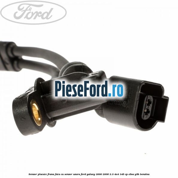 Senzor placute frana fata cu senzor uzura Ford Galaxy 2000-2006 2.3 4x4 145 cp E5SA, Y5B benzina