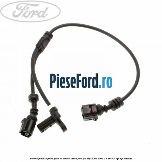 Senzor placute frana fata cu senzor uzura Ford Galaxy 2000-2006 2.8 V6 204 cp AYL benzina