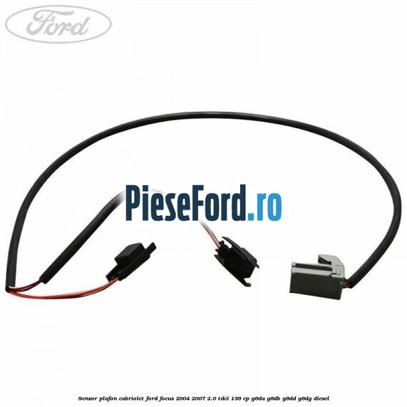 Senzor plafon cabriolet Ford Focus 2004-2007 2.0 TDCi 136 cp G6DA, G6DB, G6DD, G6DG diesel