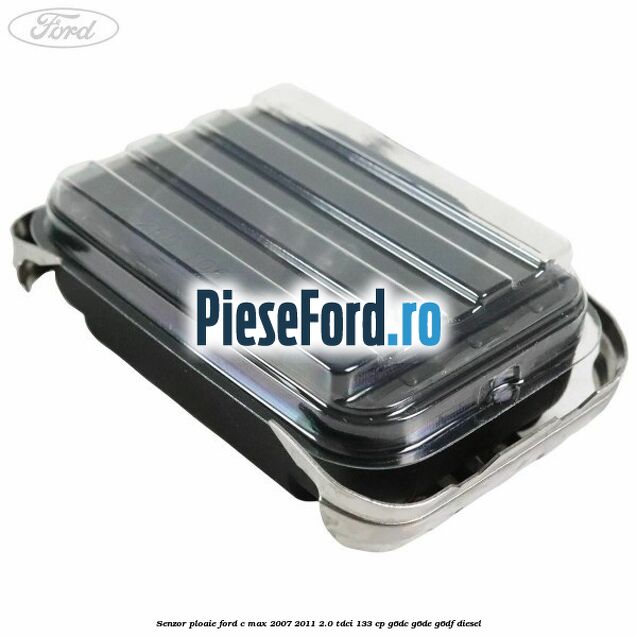 Senzor ploaie Ford C-Max 2007-2011 2.0 TDCi 133 cp G6DC, G6DE, G6DF diesel