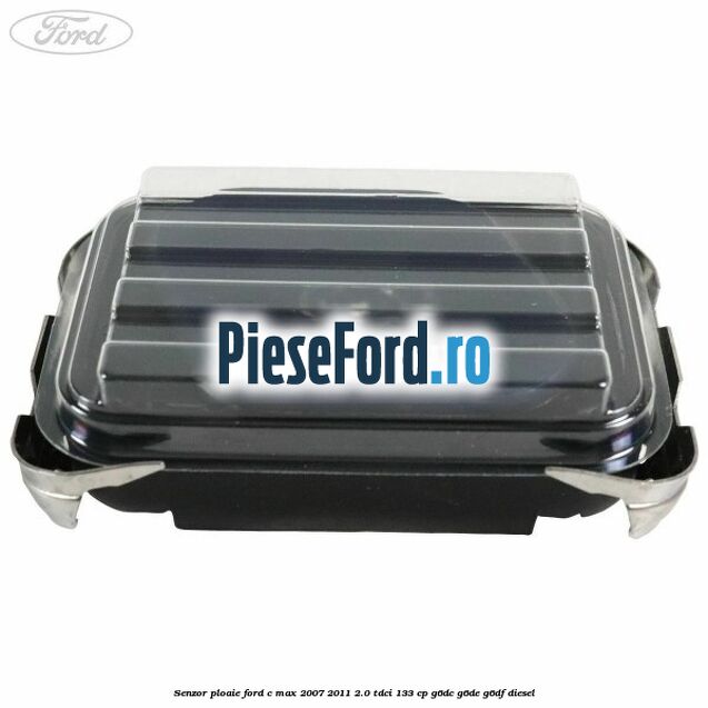Senzor ploaie Ford C-Max 2007-2011 2.0 TDCi 133 cp Senzor ploaie Ford C-Max 2007-2011 2.0 TDCi 133 cp G6DC, G6DE, G6DF diesel
