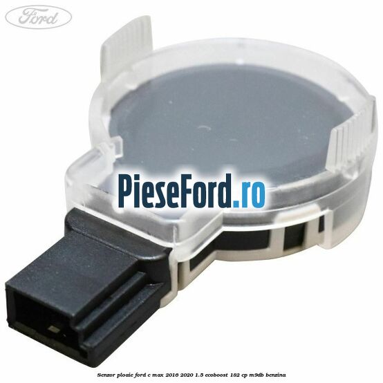 Senzor ploaie Ford C-Max 2016-2020 1.5 EcoBoost 182 cp M9DB benzina