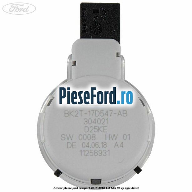 Senzor ploaie Ford EcoSport 2013-2018 1.5 TDCi 90 cp UGJE diesel