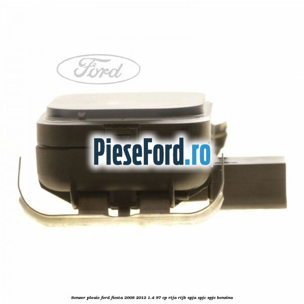 Senzor ploaie Ford Fiesta 2008-2012 1.4 97 cp RTJA, RTJB, SPJA, SPJC, SPJE benzina