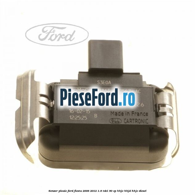 Senzor ploaie Ford Fiesta 2008-2012 1.6 TDCi 90 cp HHJC, HHJD, HHJE diesel