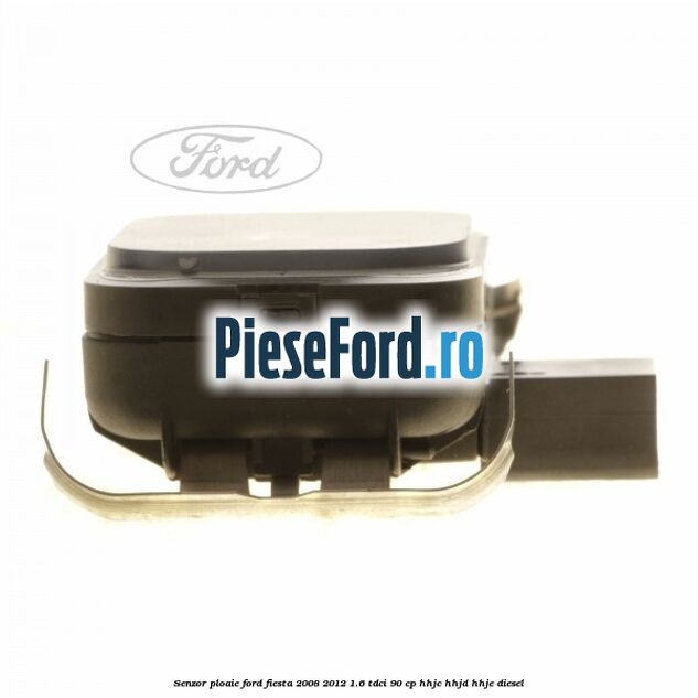 Senzor ploaie Ford Fiesta 2008-2012 1.6 TDCi 90 cp HHJC, HHJD, HHJE diesel