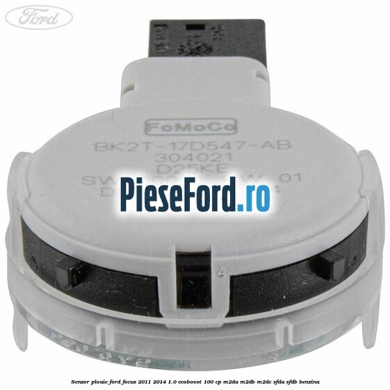 Senzor ploaie Ford Focus 2011-2014 1.0 EcoBoost 100 cp M2DA, M2DB, M2DC, SFDA, SFDB benzina