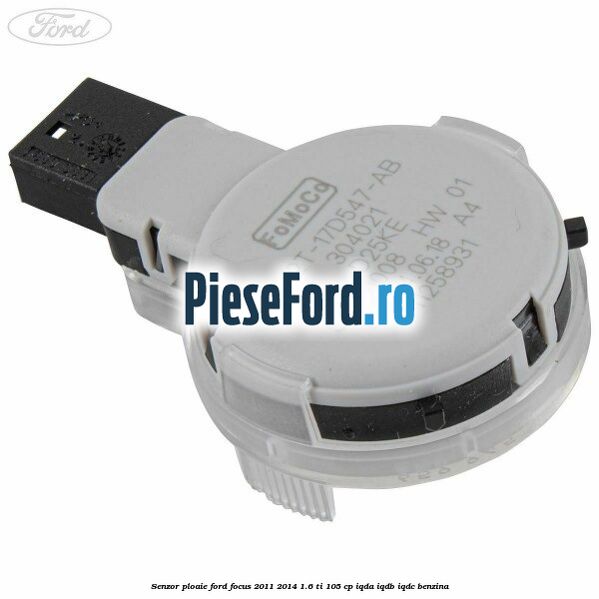 Senzor ploaie Ford Focus 2011-2014 1.6 Ti 105 cp Senzor ploaie Ford Focus 2011-2014 1.6 Ti 105 cp IQDA, IQDB, IQDC benzina