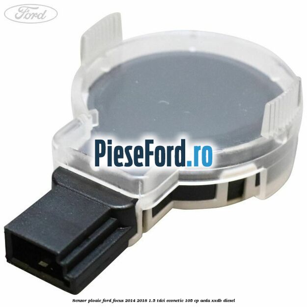Senzor ploaie Ford Focus 2014-2018 1.5 TDCi ECOnetic 105 cp AEDA, XXDB diesel