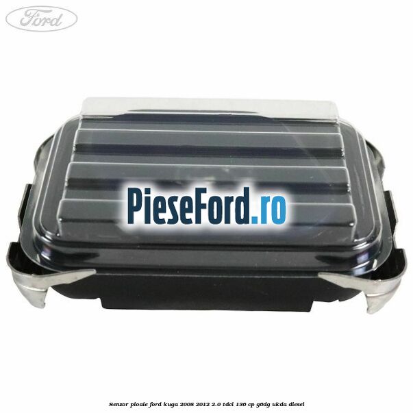 Senzor ploaie Ford Kuga 2008-2012 2.0 TDCi 136 cp G6DG, UKDA diesel