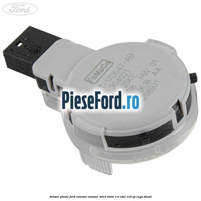 Senzor ploaie Ford Tourneo Connect 2013-2018 1.6 TDCi 115 cp T1GA diesel