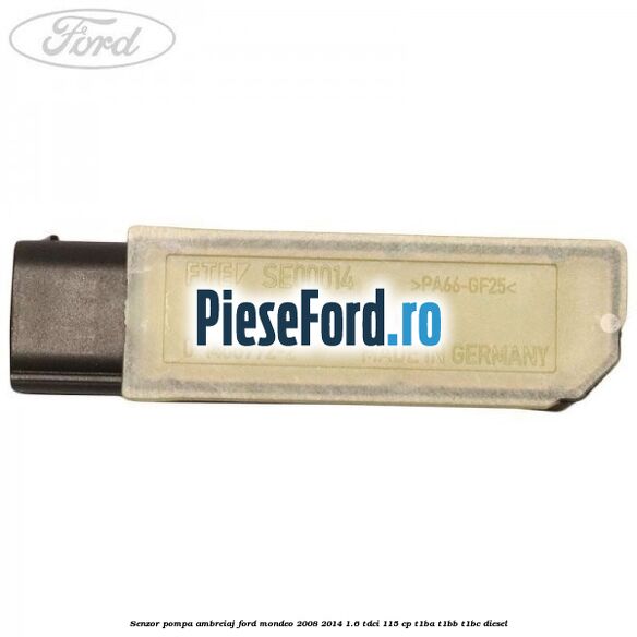 Senzor pompa ambreiaj Ford Mondeo 2008-2014 1.6 TDCi 115 cp T1BA, T1BB, T1BC diesel