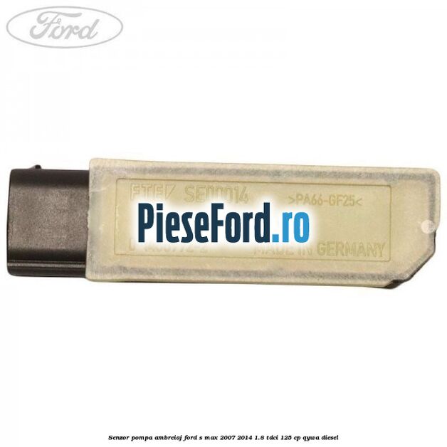 Senzor pompa ambreiaj Ford S-Max 2007-2014 1.8 TDCi 125 cp QYWA diesel