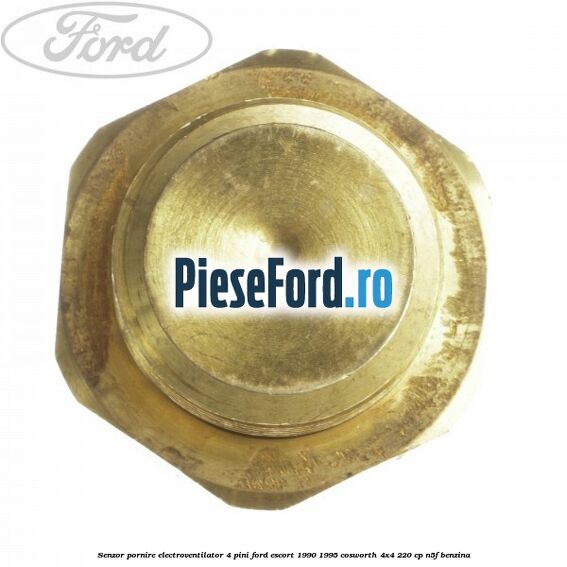 Senzor pornire electroventilator 4 pini Ford Escort 1990-1995 Cosworth 4x4 220 cp N5F benzina