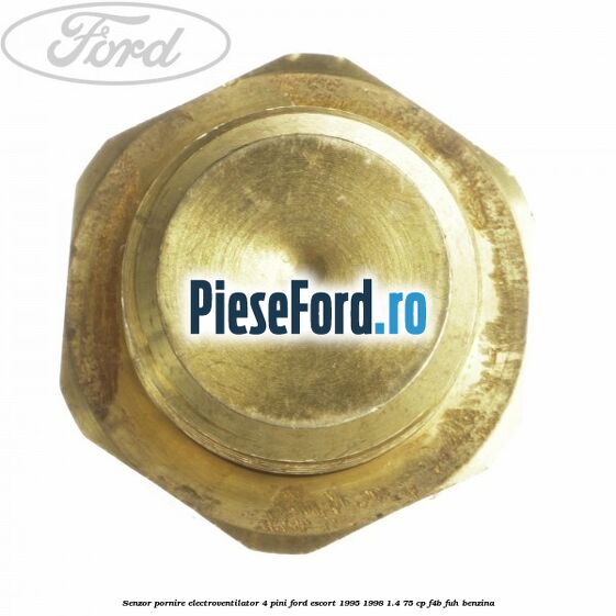 Senzor pornire electroventilator 4 pini Ford Escort 1995-1998 1.4 75 cp F4B, FUH benzina