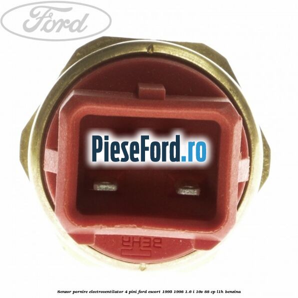 Senzor pornire electroventilator 4 pini Ford Escort 1995-1998 1.6 i 16V 88 cp Senzor pornire electroventilator 4 pini Ford Escort 1995-1998 1.6 i 16V 88 cp L1H benzina