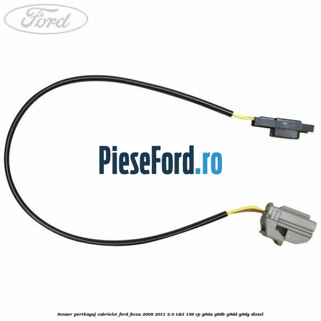 Senzor portbagaj cabriolet Ford Focus 2008-2011 2.0 TDCi 136 cp Senzor portbagaj cabriolet Ford Focus 2008-2011 2.0 TDCi 136 cp G6DA, G6DB, G6DD, G6DG diesel