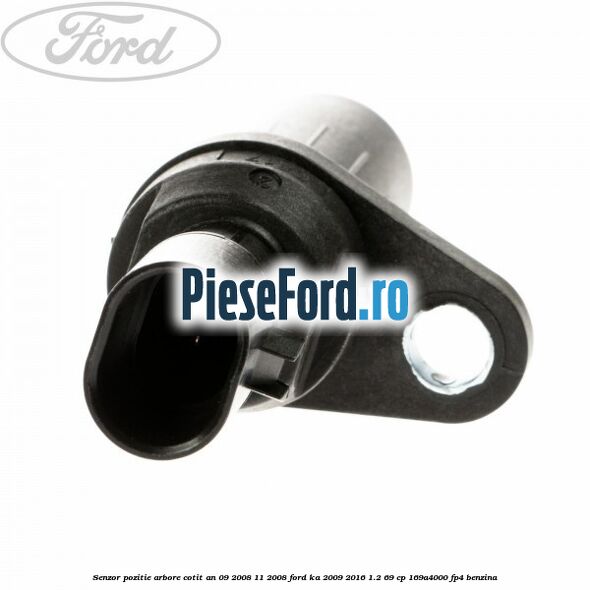Senzor pozitie arbore cotit an 09/2008-11/2008 Ford Ka 2009-2016 1.2 69 cp 169A4000, FP4 benzina