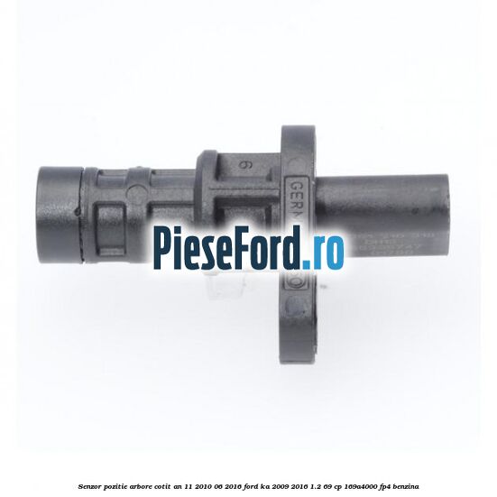 Senzor pozitie arbore cotit an 11/2010-06/2016 Ford Ka 2009-2016 1.2 69 cp 169A4000, FP4 benzina