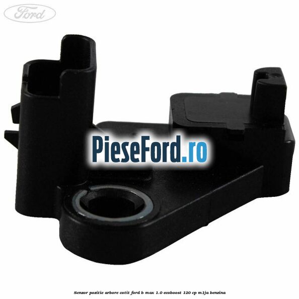 Senzor pozitie arbore cotit Ford B-Max 1.0 EcoBoost 120 cp M1JA benzina