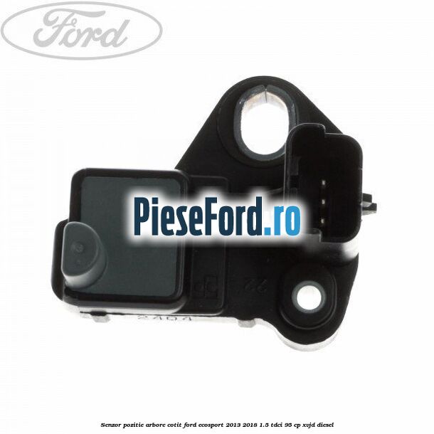 Senzor pozitie arbore cotit Ford EcoSport 2013-2018 1.5 TDCi 95 cp XVJD diesel