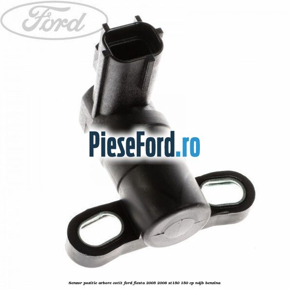 Senzor pozitie arbore cotit Ford Fiesta 2005-2008 ST150 150 cp N4JB benzina