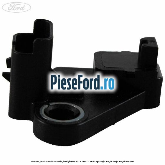 Senzor pozitie arbore cotit Ford Fiesta 2013-2017 1.0 65 cp XMJA, XMJB, XMJC, XMJD benzina