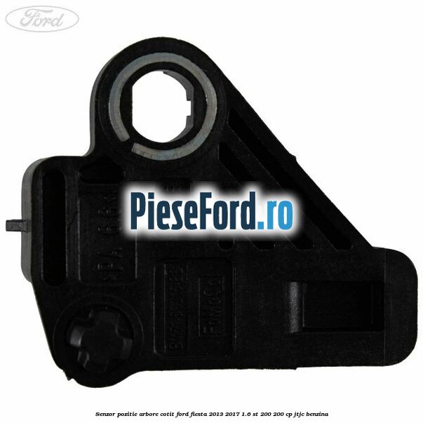 Senzor pozitie arbore cotit Ford Fiesta 2013-2017 1.6 ST 200 200 cp