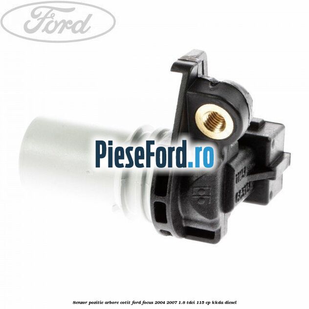 Senzor pozitie arbore cotit Ford Focus 2004-2007 1.8 TDCi 115 cp Senzor pozitie arbore cotit Ford Focus 2004-2007 1.8 TDCi 115 cp KKDA diesel