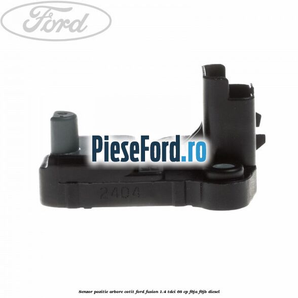 Senzor pozitie arbore cotit Ford Fusion 1.4 TDCi 68 cp F6JA, F6JB diesel