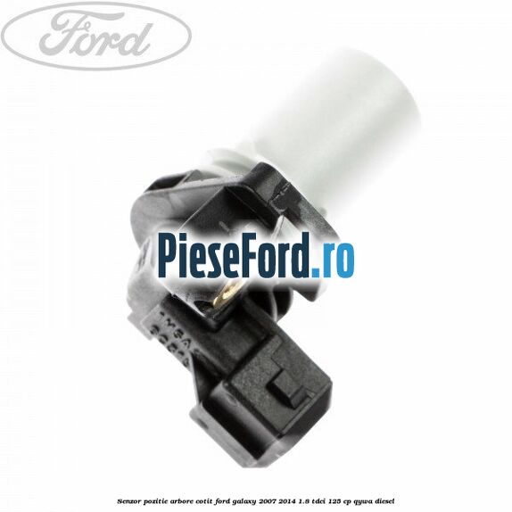 Senzor pozitie arbore cotit Ford Galaxy 2007-2014 1.8 TDCi 125 cp Senzor pozitie arbore cotit Ford Galaxy 2007-2014 1.8 TDCi 125 cp QYWA diesel