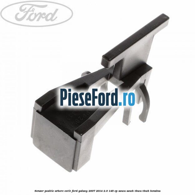 Senzor pozitie arbore cotit Ford Galaxy 2007-2014 2.0 145 cp AOWA, AOWB, TBWA, TBWB benzina