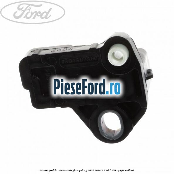 Senzor pozitie arbore cotit Ford Galaxy 2007-2014 2.2 TDCi 175 cp Q4WA diesel