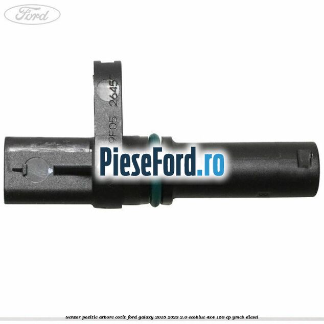 Senzor pozitie arbore cotit Ford Galaxy 2015-2023 2.0 EcoBlue 4x4 150 cp YMCB diesel