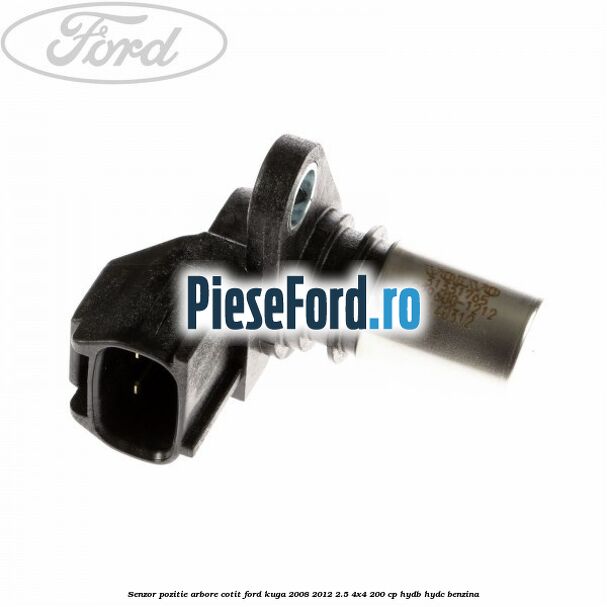 Senzor pozitie arbore cotit Ford Kuga 2008-2012 2.5 4x4 200 cp HYDB, HYDC benzina